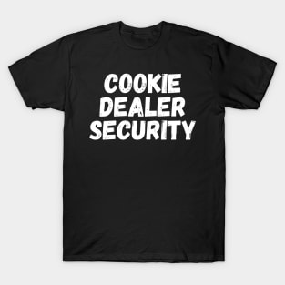 cookie dealer security-cookie lover T-Shirt